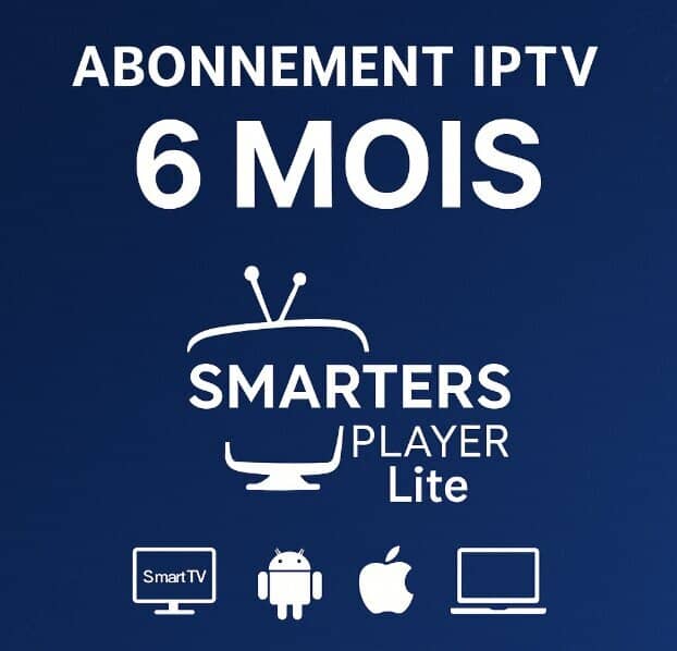 Abonnement IPTV 6 mois avec Smarters Player Lite – compatible Smart TV, Android, iOS, PC – service rapide et fiable